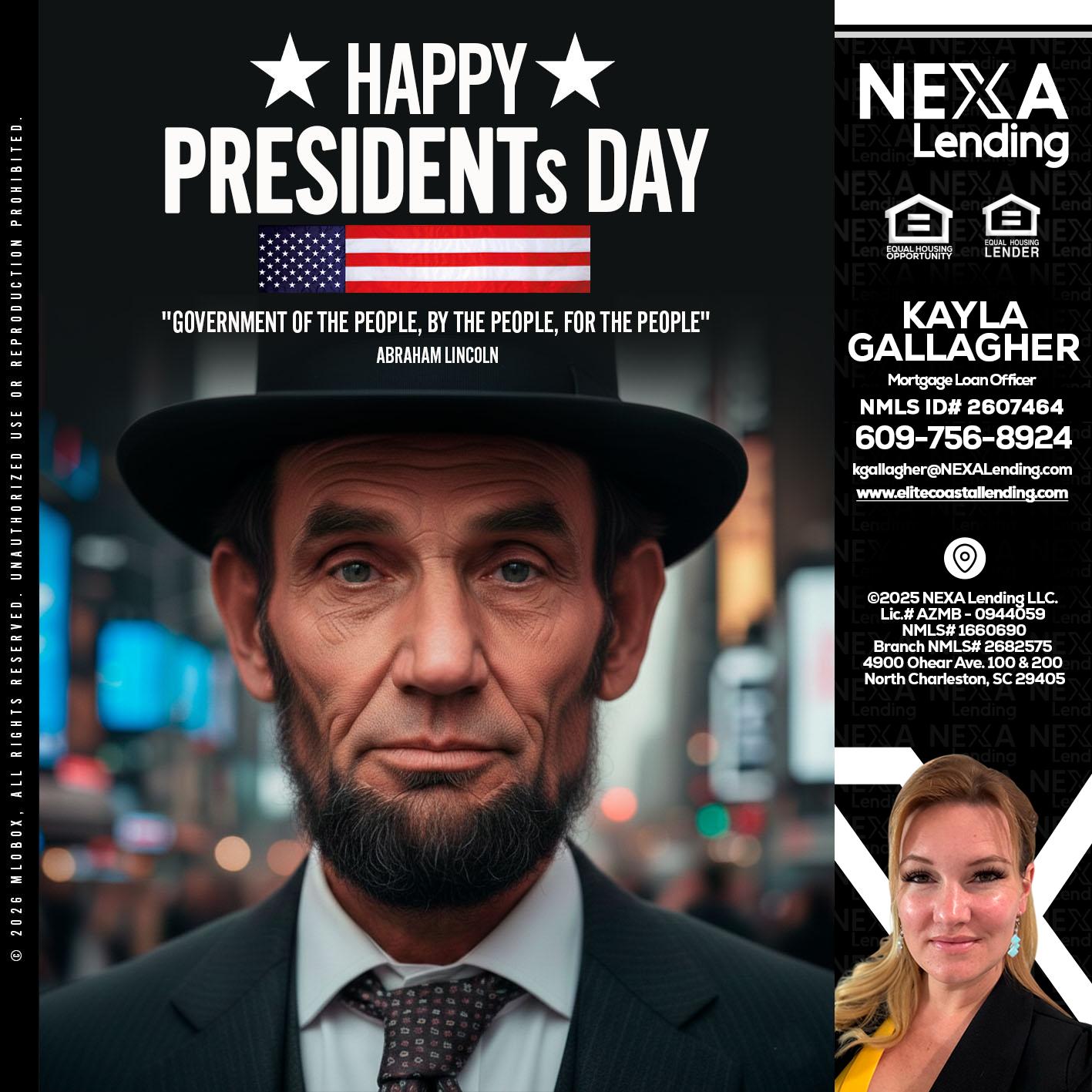 PRESIDENTS DAY - Kayla Gallagher -Mortgage Loan Officer