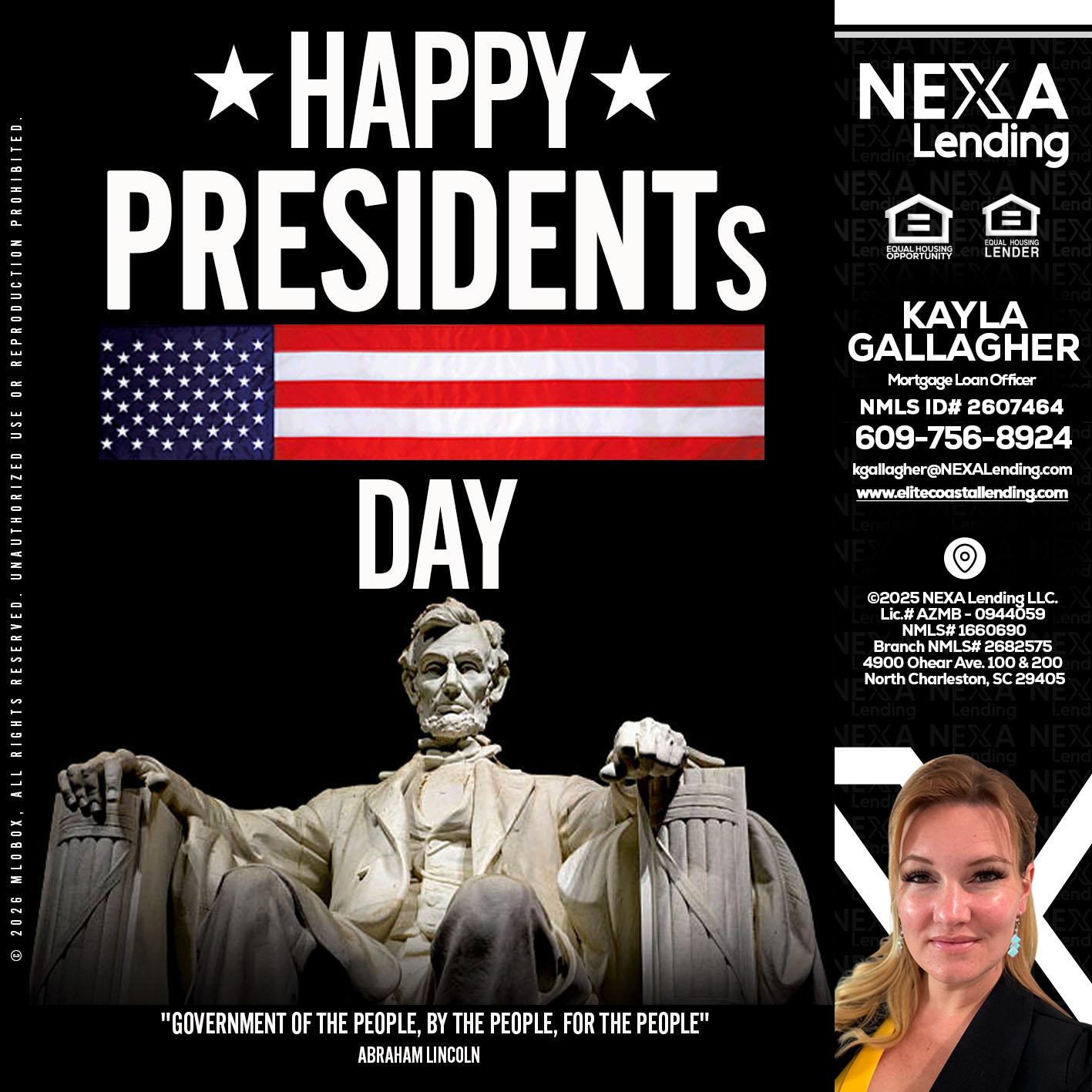 happy presidents day - Kayla Gallagher -Mortgage Loan Officer