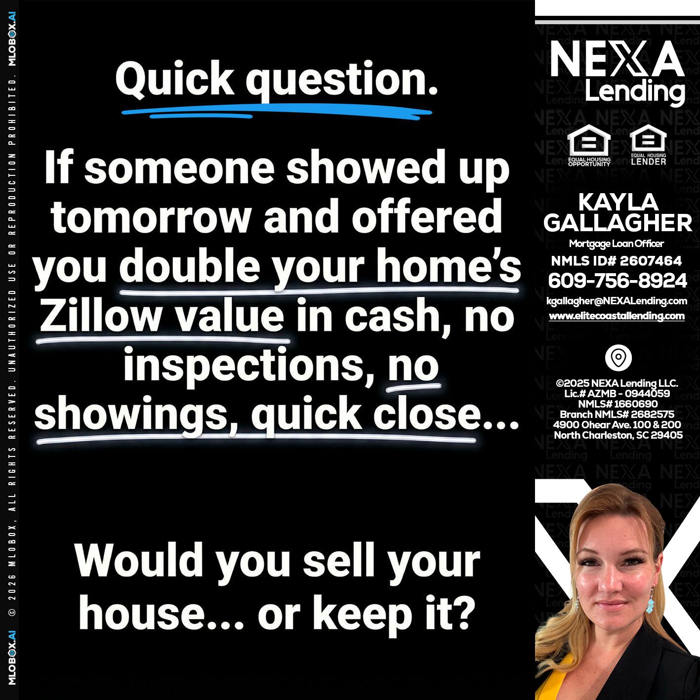 QUICK QUESTION - Kayla Gallagher -Mortgage Loan Officer