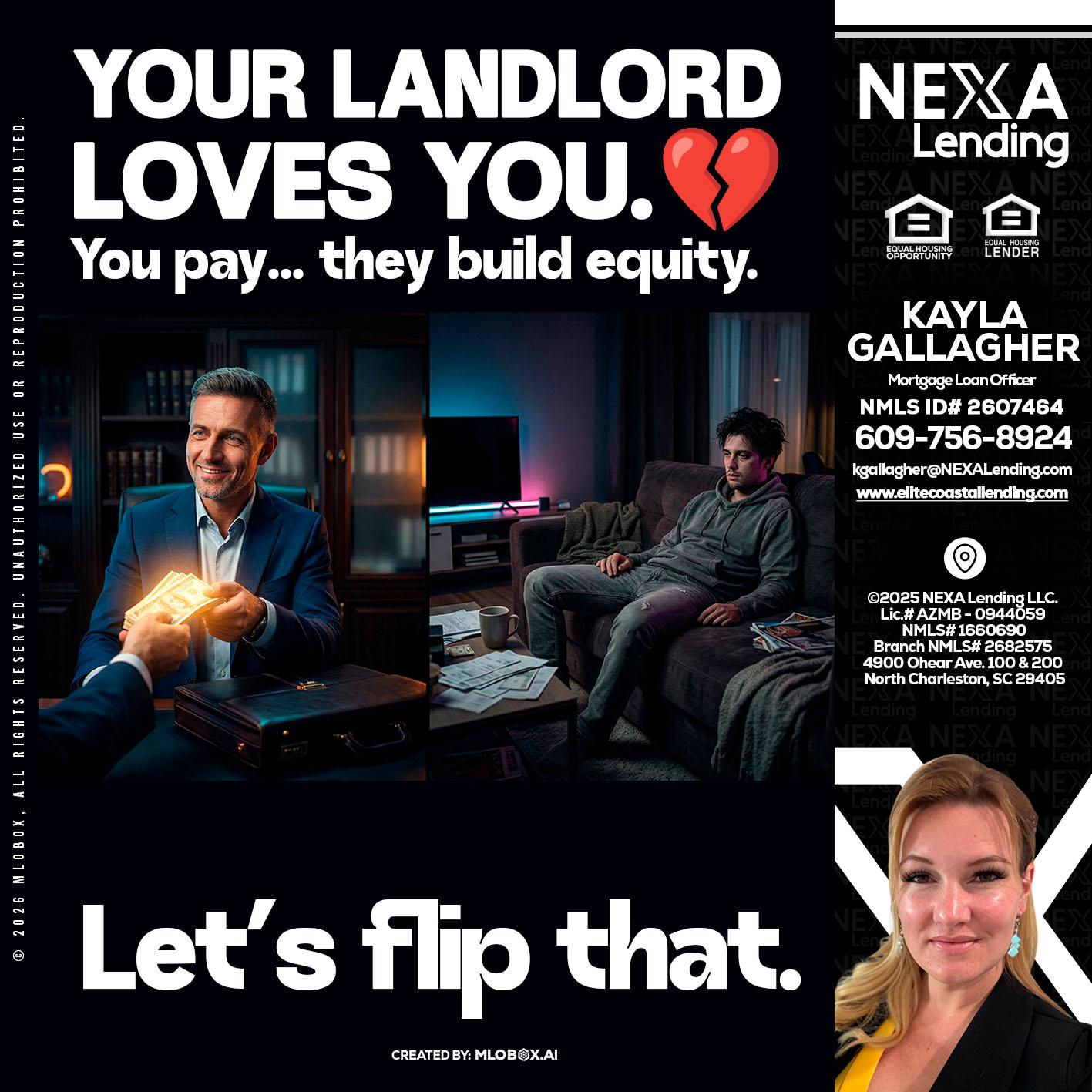 your landlord - Kayla Gallagher -Mortgage Loan Officer